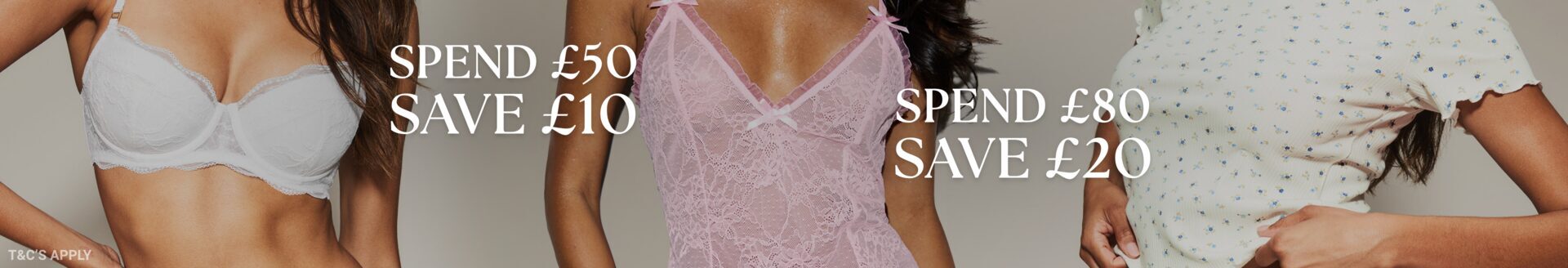 Spend £50 Save £10, Spend £80 Save £20